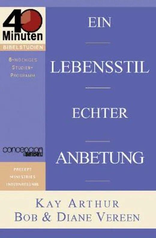 Ein Lebensstil echter Anbetung
