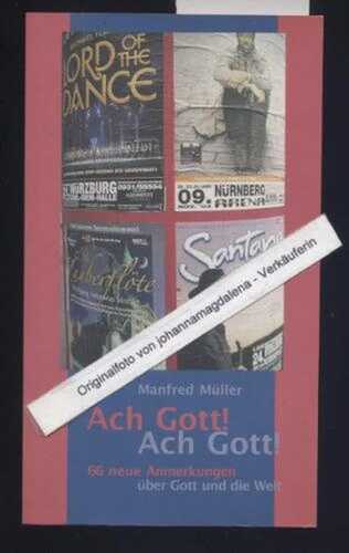 Ach Gott! Ach Gott!: 66 neue Anmerkungen über Gott und die Welt