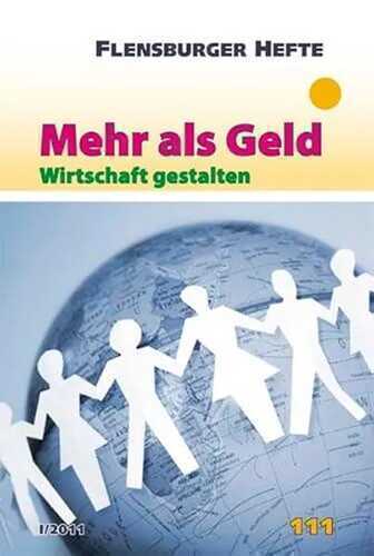Mehr als Geld: Wirtschaft gestalten (Flensburger Hefte - Buchreihe)