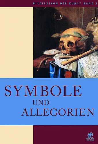 Bildlexikon der Kunst / Symbole und Allegorien