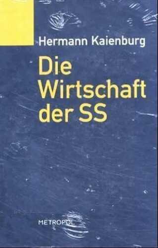 Die Wirtschaft der SS — Hermann Kaienburg