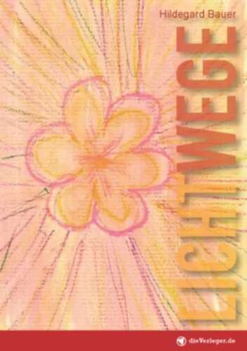 Lichtwege — Hildegard Bauer
