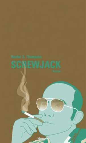 Screwjack — Hunter S. Thompson