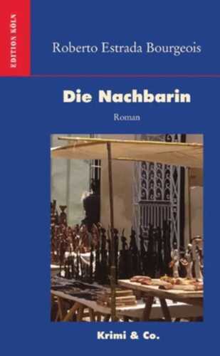 Die Nachbarin — Roberto Estrada Bourgeois