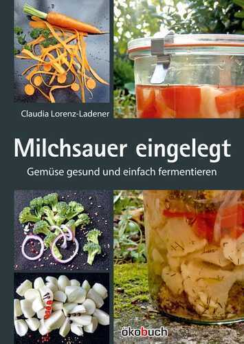 Milchsauer eingelegt — Claudia Lorenz-Ladener