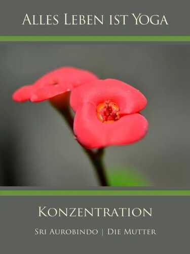 Konzentration — Sri Aurobindo