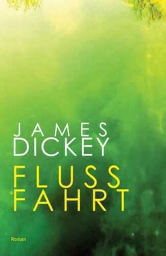 Flussfahrt — James Dickey