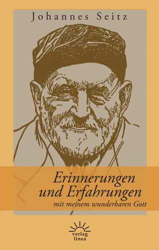 Erinnerungen und Erfahrungen mit meinem wunderbaren Gott