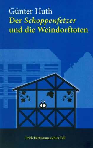 Der Schoppenfetzer und die Weindorftoten