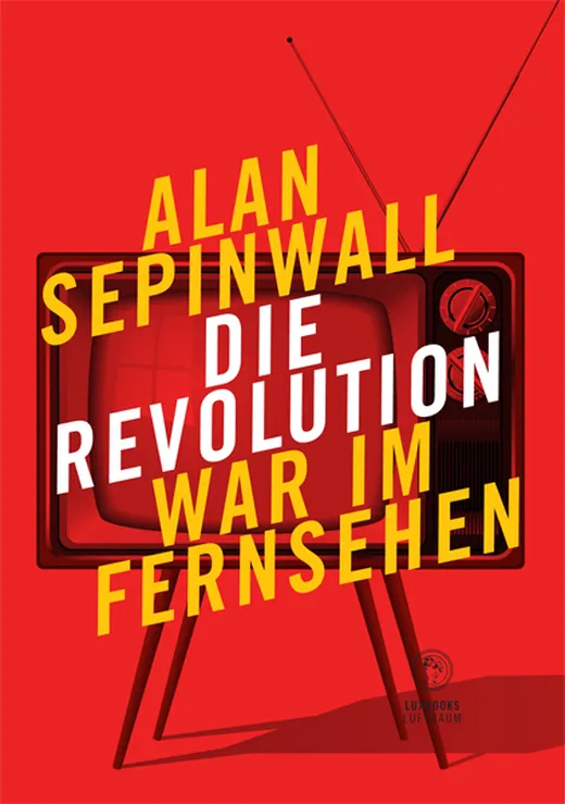 Die Revolution war im Fernsehen