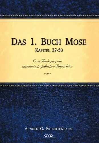 Das 1. Buch Mose, Kap. 37-50