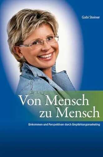 Von Mensch zu Mensch: Einkommen und Perspektiven durch Empfehlungsmarketing
