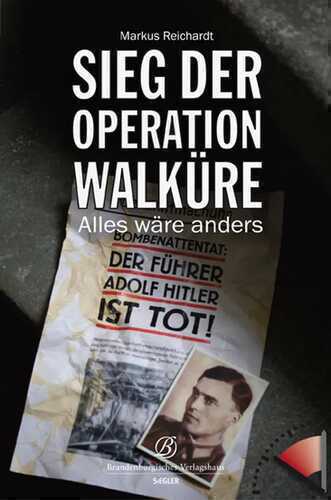 Sieg der Operation Walküre — Markus Reichardt
