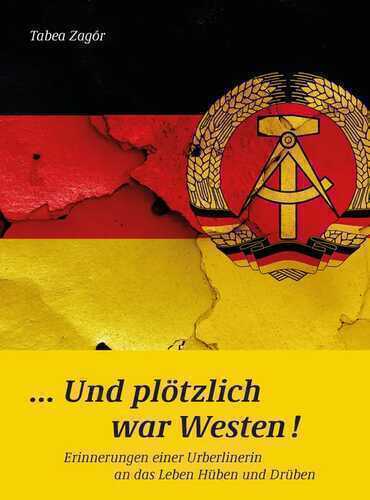 ... Und plötzlich war Westen! — Tabea Zagór