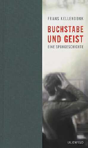 Buchstabe und Geist — Frans Kellendonk