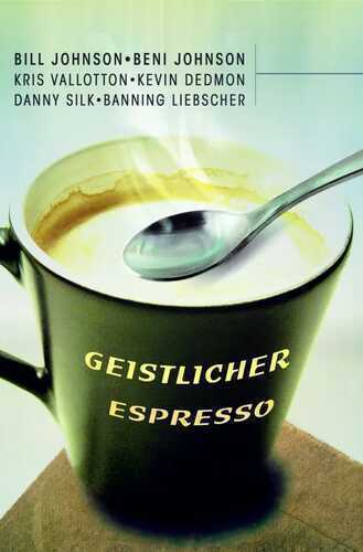 Geistlicher Espresso — Bill Johnson,