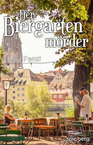 Der Biergartenmörder — Paul Fenzl