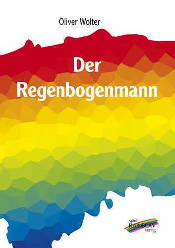 Der Regenbogenmann — Oliver Wolter