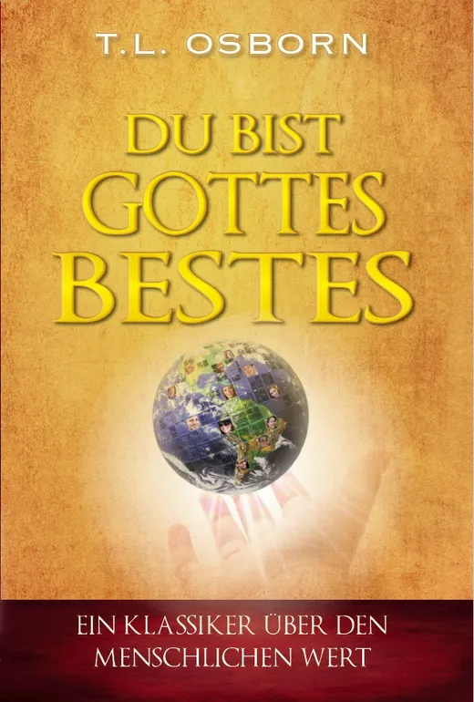 Du bist Gottes Bestes!: Ein Klassiker über den menschlichen Wert
