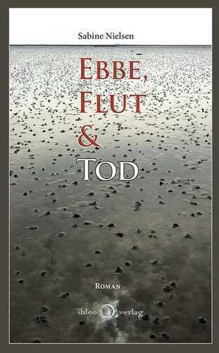 Ebbe, Flut & Tod — Sabine Nielsen