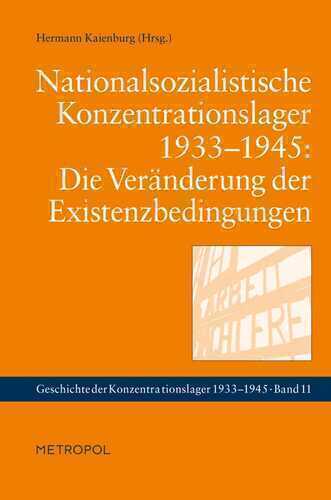 Nationalsozialistische Konzentrationslager 1933–1945: Die Veränderung der Existenzbedingungen