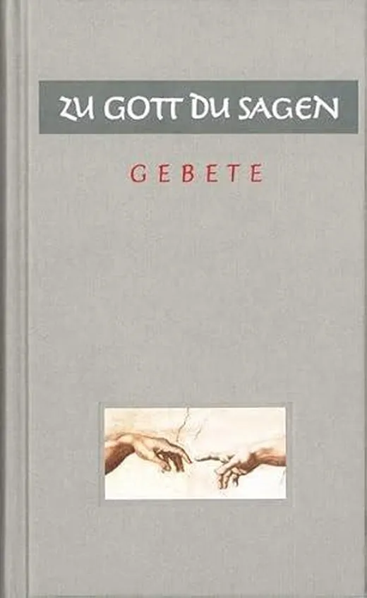 Zu Gott DU sagen: GEBETE