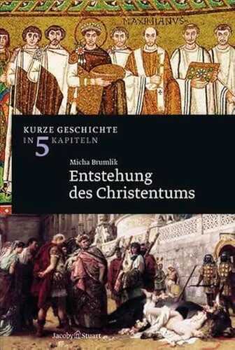Frühes Christentum: Kurze Geschichte in 5 Kapiteln