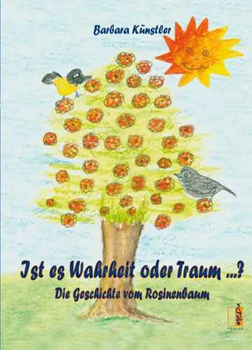 Ist es Wahrheit oder Traum ...? Die Geschichte vom Rosinenbaum