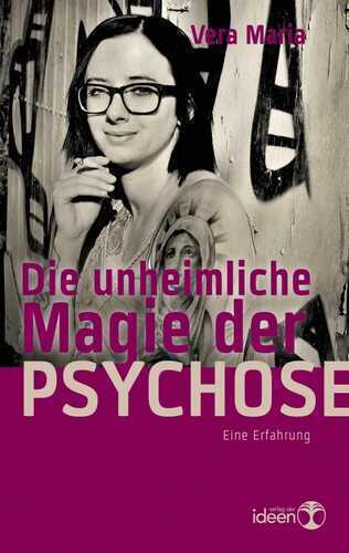 Die unheimliche Magie der Psychose: Eine Erfahrung