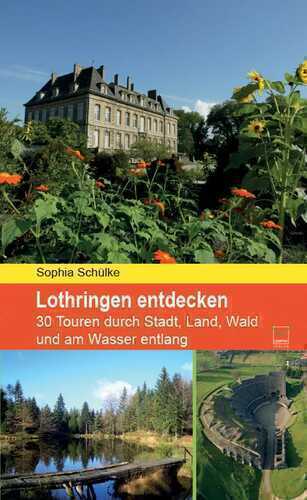 Lothringen entdecken — Sophia Schülke