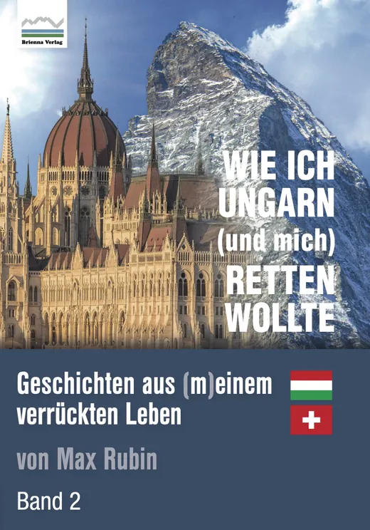 Wie ich Ungarn (und mich) retten wollte