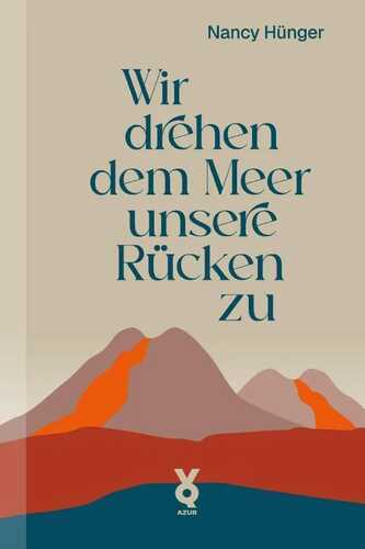 Wir drehen dem Meer unsere Rücken zu