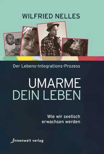 Umarme dein Leben — Wilfried Nelles