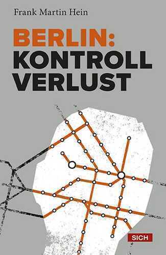 Berlin: Kontrollverlust — Frank Martin Hein