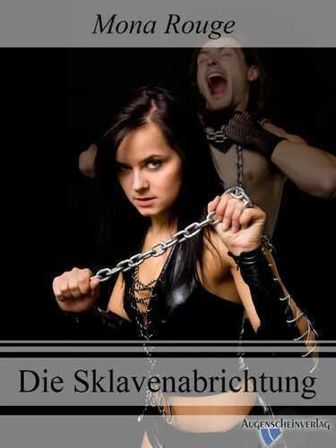 Die Sklavenabrichtung: Eine Latex Fetisch FemDom Geschichte