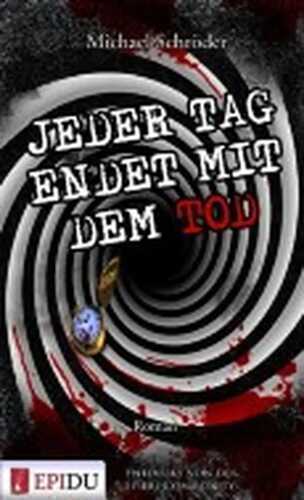 Jeder Tag endet mit dem Tod
