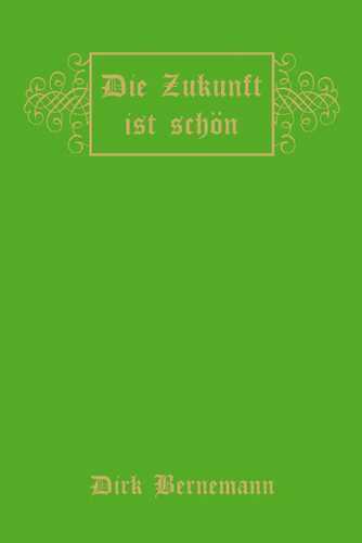 Die Zukunft ist schön