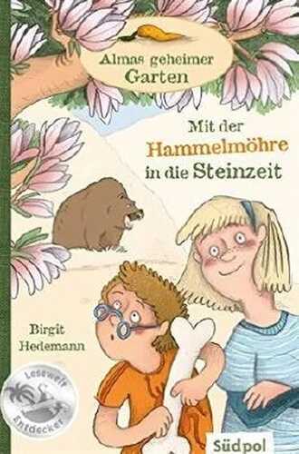 Almas geheimer Garten – Mit der Hammelmöhre in die Steinzeit
