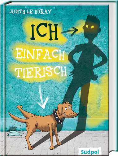 Ich – einfach tierisch — Judith Le Huray