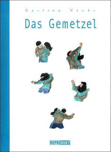 Das Gemetzel — BASTIEN VIVES