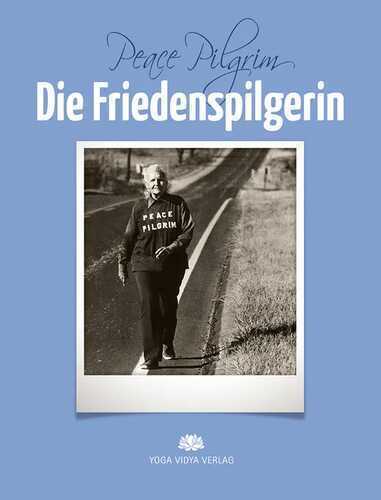 Die Friedenspilgerin — Peace Pilgrim