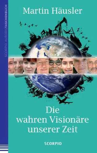 Die wahren Visionäre unserer Zeit