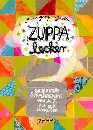 ZUPPA lecker — Juana Georgia Gürtler