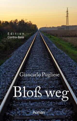 Bloss weg — Giancarlo Pugliese