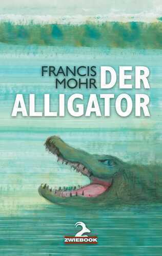 Der Alligator — Francis Mohr