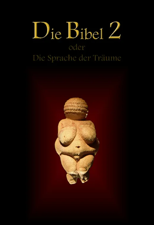 Die Bibel 2 oder Die Sprache der Träume