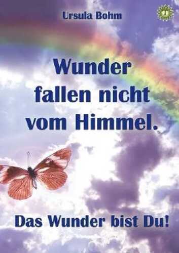 Wunder fallen nicht vom Himmel