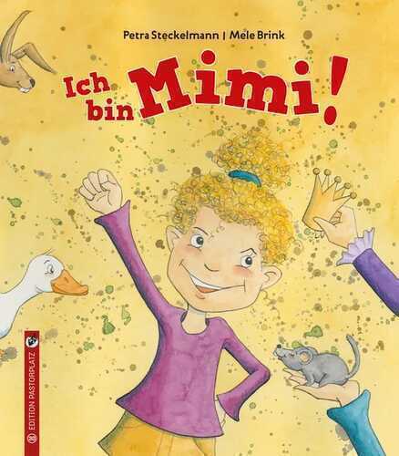 Ich bin Mimi! — Petra Steckelmann