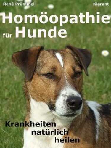 Homöopathie für Hunde. Krankheiten natürlich heilen