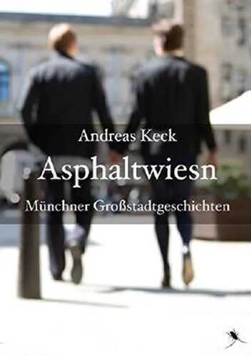Asphaltwiesn: Münchner Großstadtgeschichten
